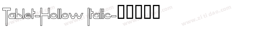 Tablet-Hollow Italic字体转换